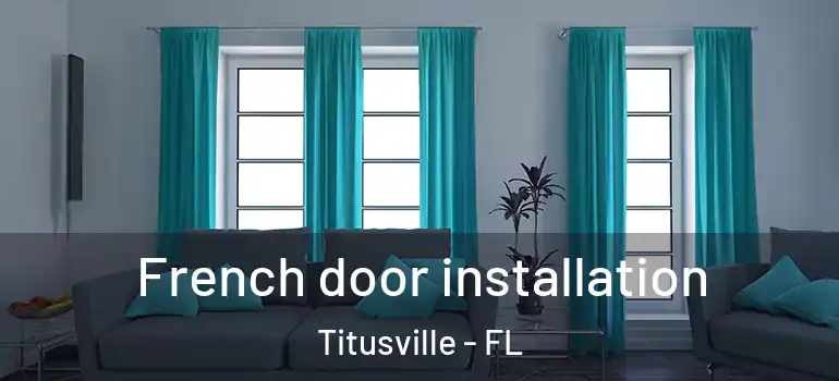 French door installation Titusville - FL