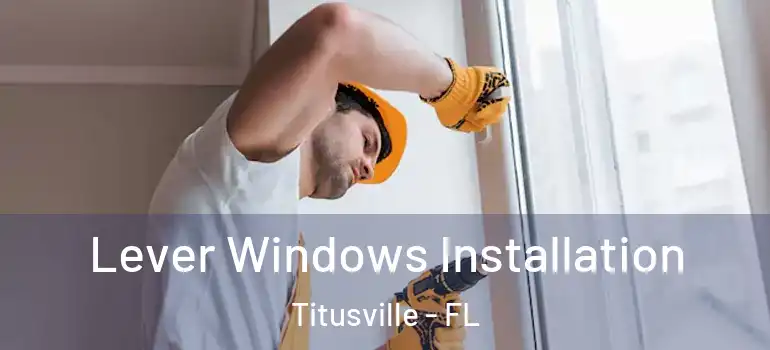  Lever Windows Installation Titusville - FL